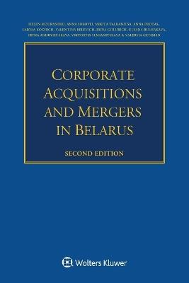 Corporate Acquisitions and Mergers in Belarus - Helen Mourashko,Anna Solovei,Mikita Talkanitsa - cover