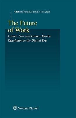 The Future of Work: Labour Law and Labour Market Regulation in the Digital Era - cover