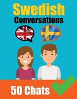 Conversations in Swedish English and Swedish Conversations Side by Side: Swedish Made Easy: A Parallel Language Journey Learn the Swedish language