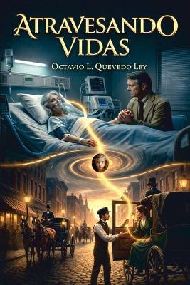 Atravesando Vidas - Octavio L Quevedo Ley - cover