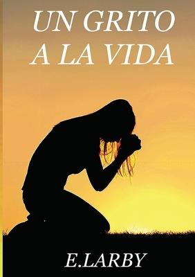 Un Grito a la Vida - E Larby - cover