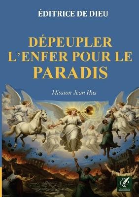Dépeupler l'enfer pour le paradis: Mission Jean Hus - Éditrice de Dieu - cover