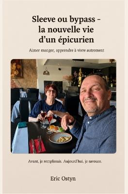 Sleeve ou bypass – La nouvelle vie d’un épicurien: Aimer manger, apprendre à vivre autrement - Eric Ostyn - cover