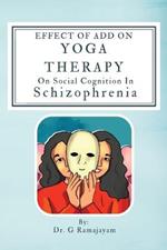 Effect Of Add On Yoga Therapy On Social Cognition In Schizophrenia