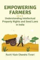 Empowering Farmers: Understanding Intellectual Property Rights and Seed Laws in India
