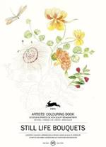 Still Life Bouquets: Artists ' Colouring Book