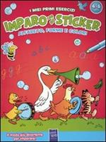 Alfabeto, forme e colori. I miei primi esercizi. Imparo con gli stiker. Con adesivi