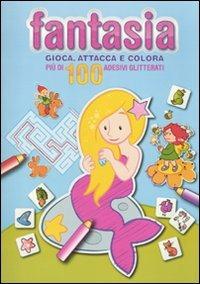 Fantasia. Gioca, attacca e colora. Azzurro. Con adesivi - copertina