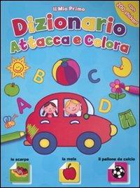 Il mio primo dizionario attacca e colora. Con adesivi - copertina