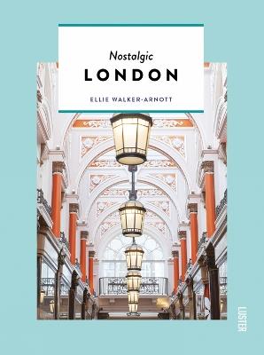 Nostalgic London - Ellie Walker-Arnott - cover