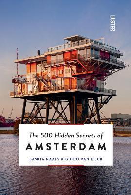 The 500 Hidden Secrets of Amsterdam - Guido Van Eijck,Saskia Naafs - cover