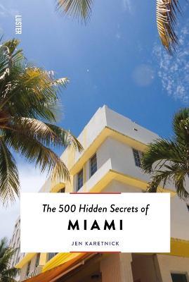The 500 Hidden Secrets of Miami - Jen Karetnick - cover