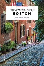 The 500 Hidden Secrets of Boston