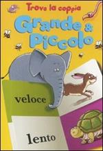 Grande & piccolo. Trova la coppia