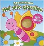 Nel mio giardino. Da accarezzare