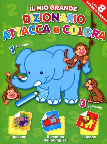 Il mio grande dizionario attacca e colora. Con adesivi - copertina