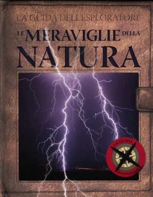 La guida dell'esploratore. Le meraviglie della natura - copertina