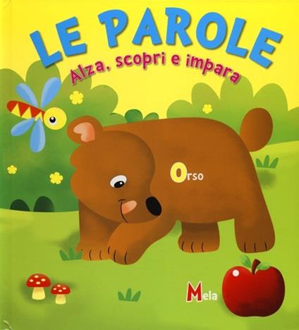 Le parole. Alza, scopri e impara - copertina