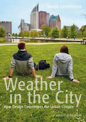 Weather in the City - How Design Determines the Urban Climate - cover