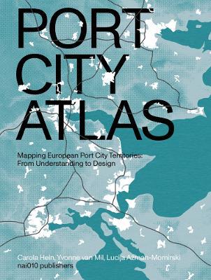 Port City Atlas - Mapping European Port City Territories - cover