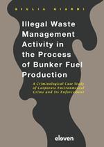 Illegal Waste Management Activity in the Process of Bunker Fuel Production: A Criminological Case Study of Corporate Environmental Crime and Its Enforcement