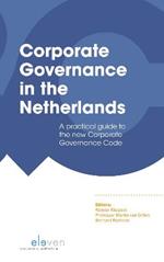 Corporate Governance in the Netherlands: A Practical Guide to the New Corporate Governance Code