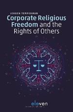 Corporate Religious Freedom and the Rights of Others: Calibrating Human Rights in Times of Pluralist Dilemmas