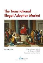 The Transnational Illegal Adoption Market: A Criminological Study of the German and Dutch Intercountry Adoption Systems