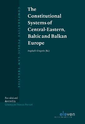 The Constitutional Systems of Central-Eastern, Baltic and Balkan Europe - cover