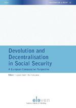 Devolution and Decentralisation in Social Security: A European Comparative Perspective