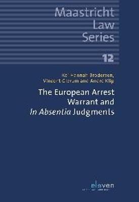 The European Arrest Warrant and In Absentia Judgments - Hannah Brodersen,Vincent Glerum,Andre Klip - cover