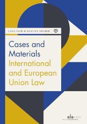 Cases and Materials International and European Union Law - Lana Said,Masuma Shahid - cover
