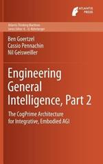 Engineering General Intelligence, Part 2: The CogPrime Architecture for Integrative, Embodied AGI