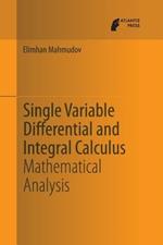 Single Variable Differential and Integral Calculus: Mathematical Analysis