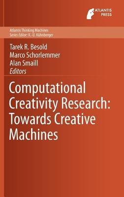 Computational Creativity Research: Towards Creative Machines - cover