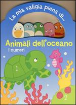 Animali dell'oceano. I numeri. La mia valigia piena di...