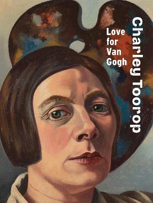 Charley Toorop: Love for Van Gogh - Renske Cohen Tervaert,Wessel Krul,Franka Blok - cover