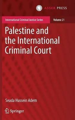 Palestine and the International Criminal Court - Seada Hussein Adem - cover
