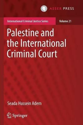 Palestine and the International Criminal Court - Seada Hussein Adem - cover
