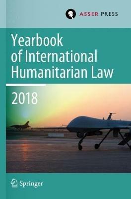 Yearbook of International Humanitarian Law, Volume 21 (2018) - cover