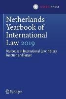 Netherlands Yearbook of International Law 2019: Yearbooks in International Law: History, Function and Future - cover