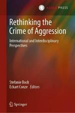 Rethinking the Crime of Aggression: International and Interdisciplinary Perspectives