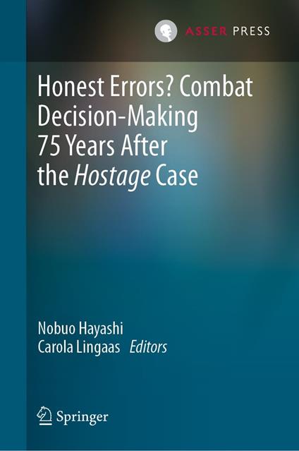 Honest Errors? Combat Decision-Making 75 Years After the Hostage Case