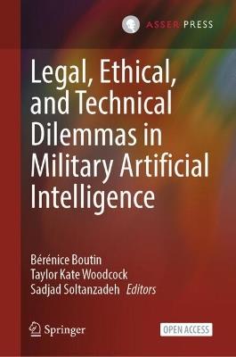 Legal, Ethical, and Technical Dilemmas in Military Artificial Intelligence - cover