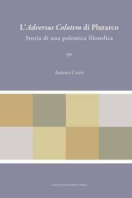 L'adversus Colotem di Plutarco: Storia di una Polemica Filosofica - Aurora Corti - cover