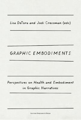 Graphic Embodiments: Perspectives on Health and Embodiment in Graphic Narratives - cover