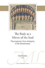 The Body as a Mirror of the Soul: Physiognomy from Antiquity to the Renaissance