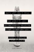 When Art Isn't Real: The World's Most Controversial Objects under Investigation - Andrew Shortland,Patrick Degryse - cover