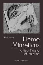 Homo Mimeticus: A New Theory of Imitation