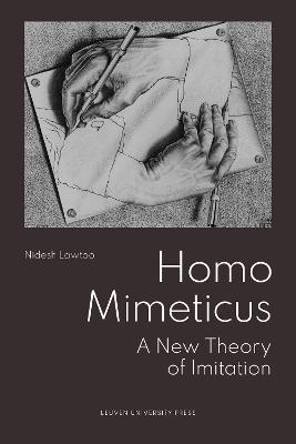 Homo Mimeticus: A New Theory of Imitation - Nidesh Lawtoo - cover